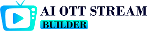 AI OTT Stream Builder oto