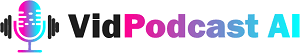 VidPodcast AI oto